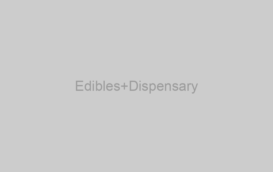 Edibles Dispensary