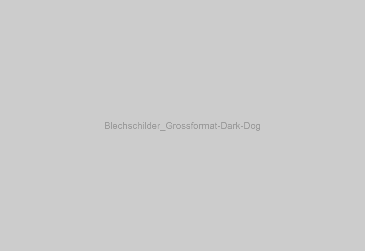 Blechschilder_Grossformat-Dark-Dog