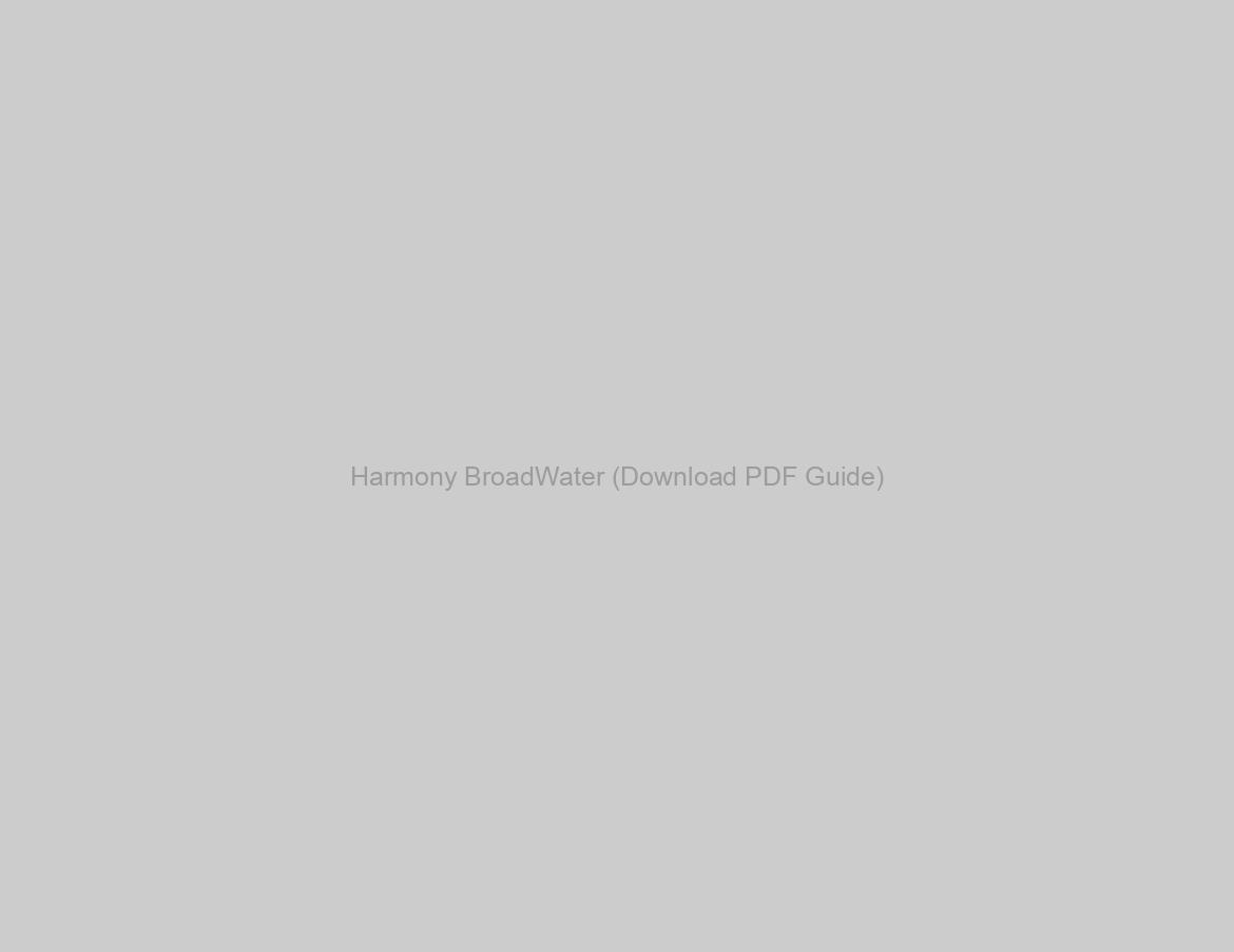 Harmony BroadWater (Download PDF Guide)