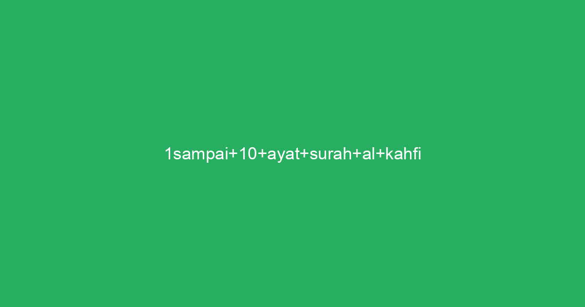 1sampai 10 Ayat Surah Al Kahfi Tafsirqcom