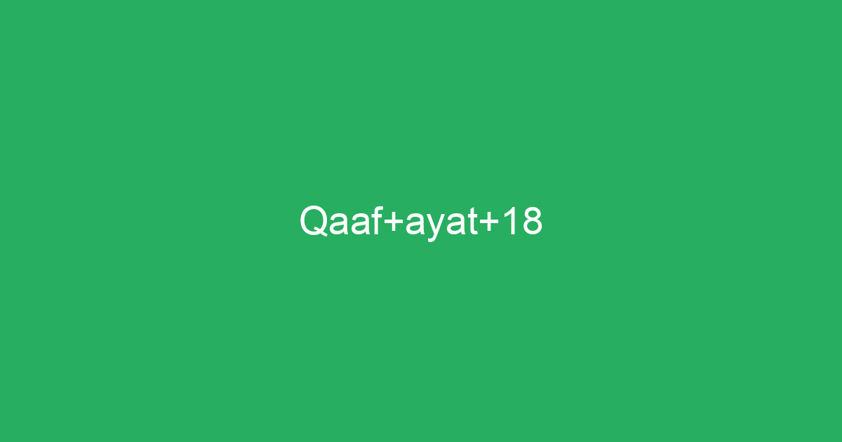 Qaaf Ayat 18 Tafsirqcom