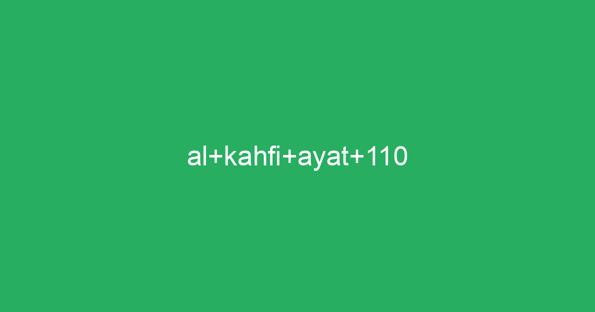 Al Kahfi Ayat 110 Tafsirqcom