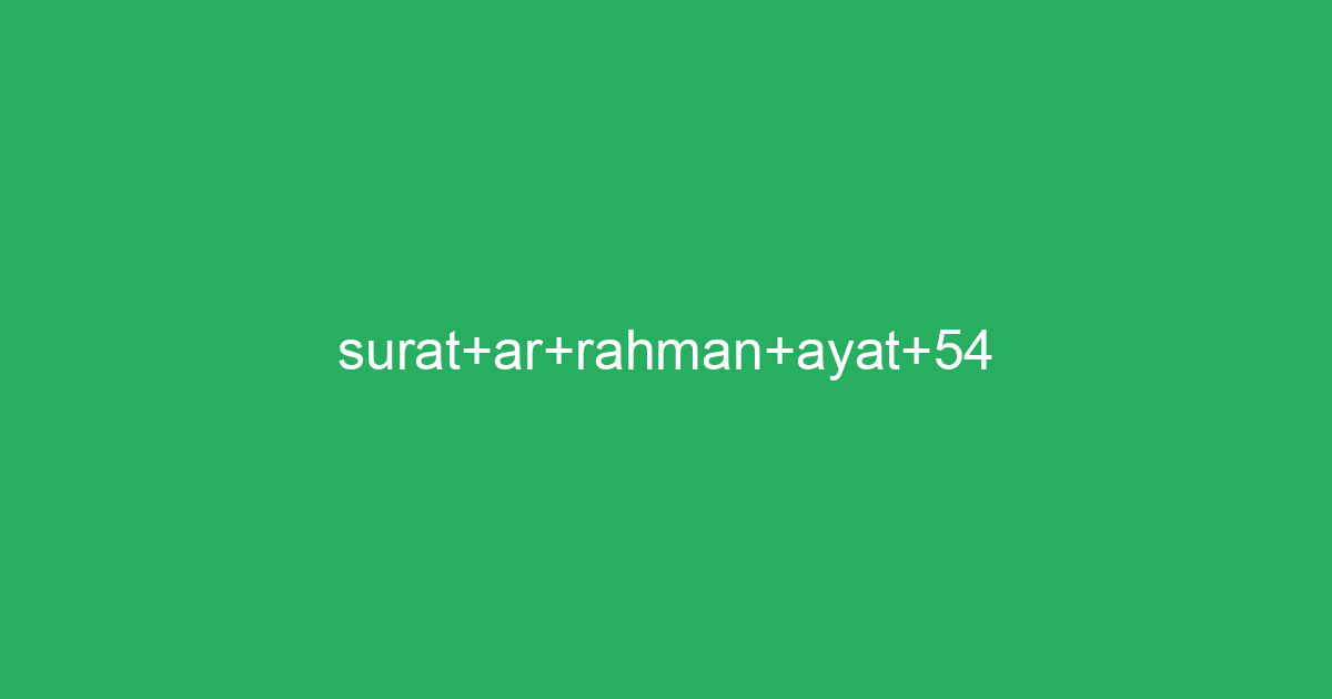 Surat Ar Rahman Ayat 54 Tafsirqcom