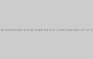 17 Advertising and marketing Blogs Each and every Small business Owner Should Read