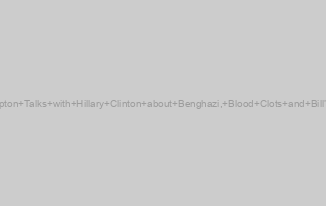 Al Sharpton Talks with Hillary Clinton about Benghazi, Blood Clots and Bill’s Penis