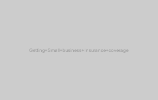 Getting Small business Insurance coverage