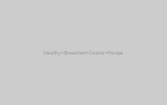 Healthy Breakfast Cookie Recipe