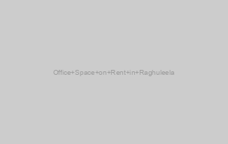 Office Space on Rent in Raghuleela