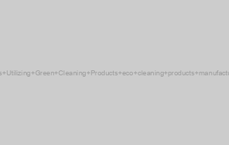 Spills Utilizing Green Cleaning Products eco cleaning products manufacturers