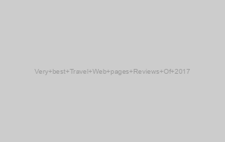 Very best Travel Web pages Reviews Of 2017