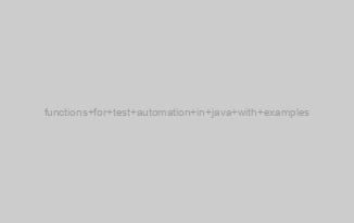 functions for test automation in java with examples