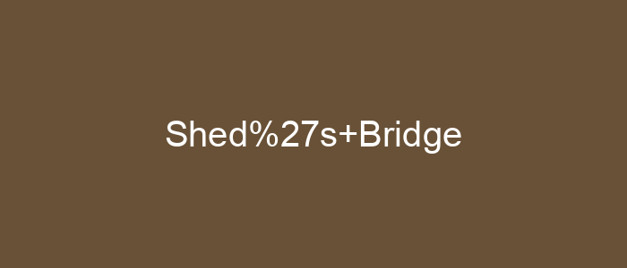 Shed's Bridge