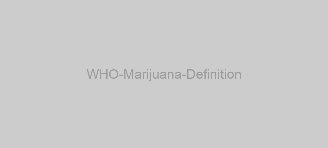 WHO-Marijuana-Definition
