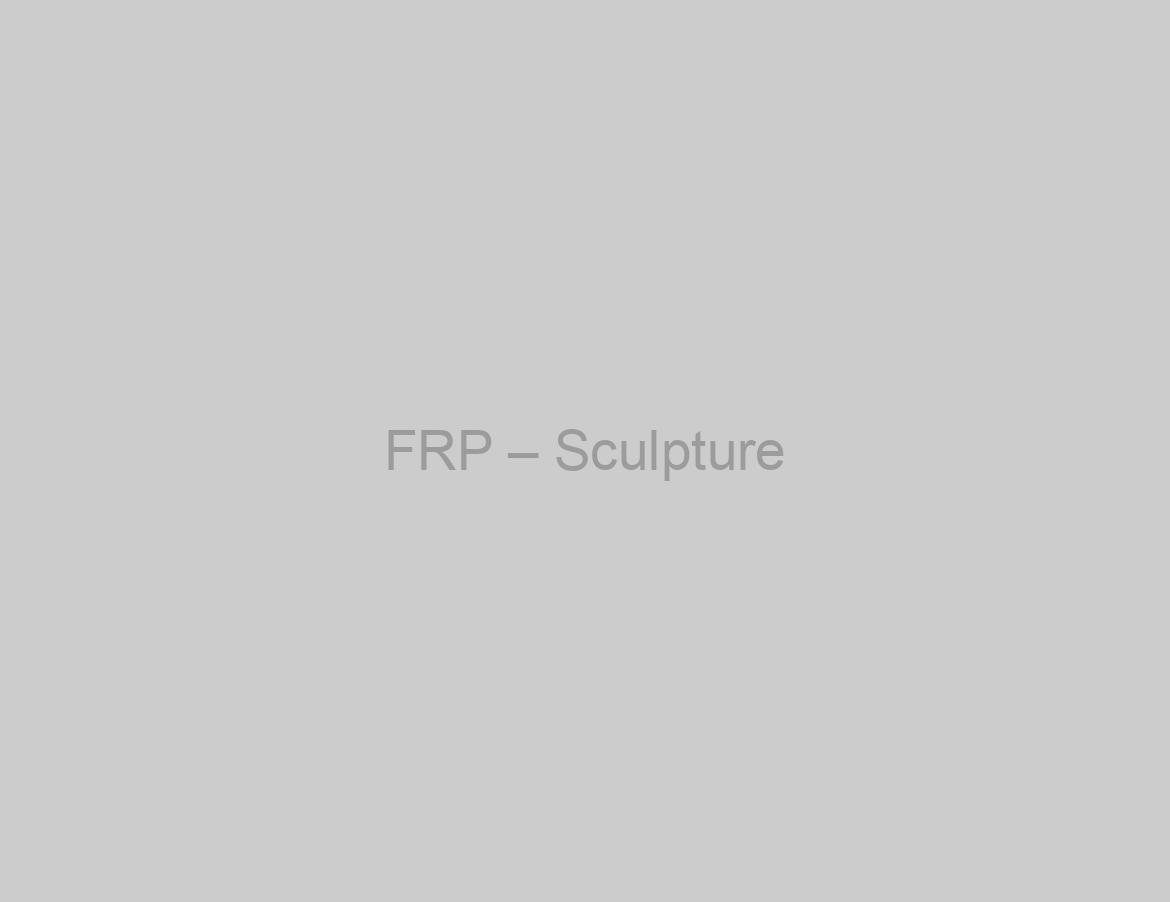 FRP – Sculpture