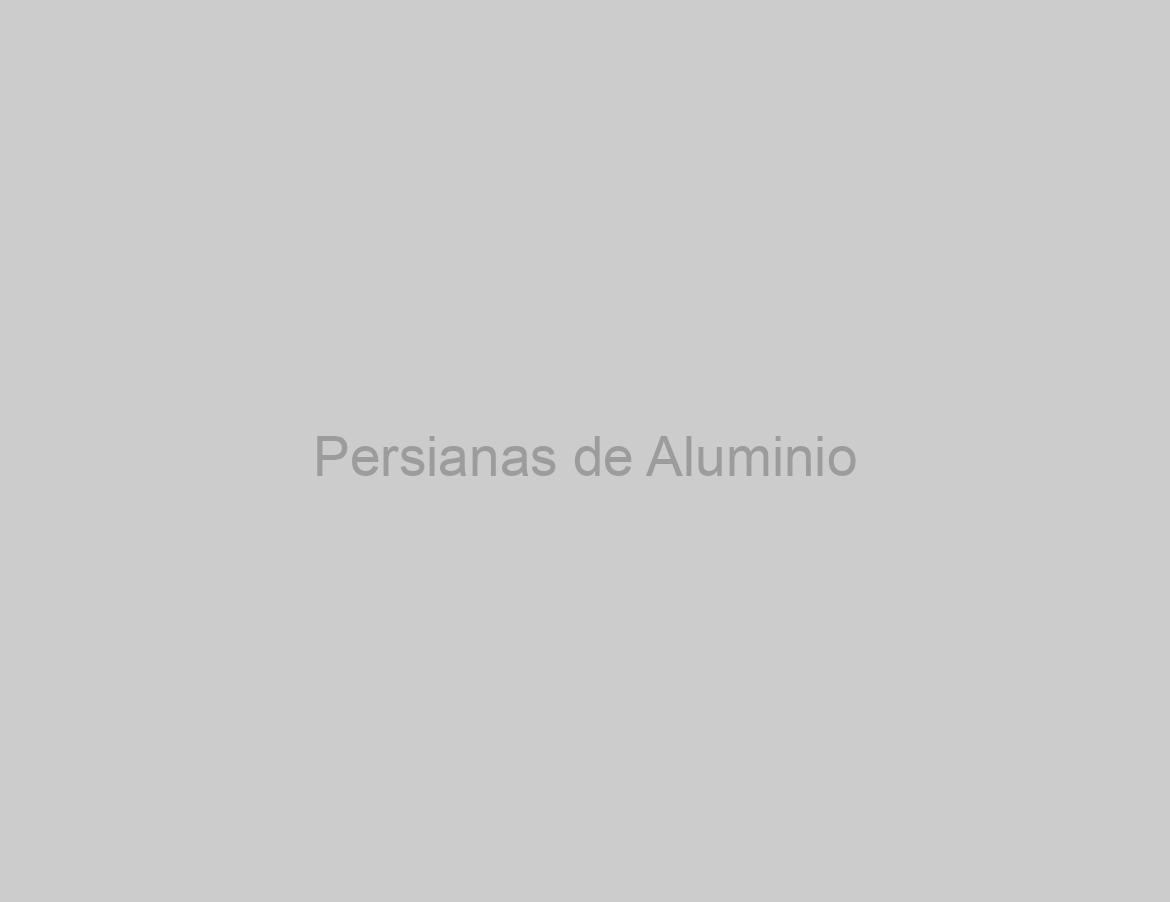 Persianas de Aluminio