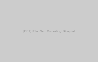 [GET] The Seo Consulting Blueprint