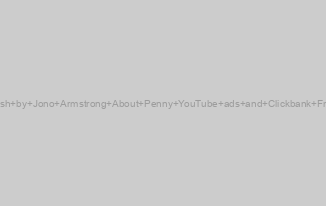 [GET] Vanquish by Jono Armstrong About Penny YouTube ads and Clickbank Free Download