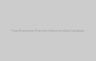 Free Grammarly Premium Accounts {Daily Updated}