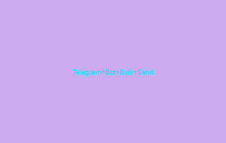 Telegram Bot Bulk Send/Scraper/Invite Safe Tools