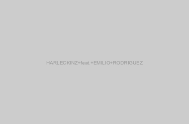 HARLECKINZ feat. EMILIO RODRIGUEZ