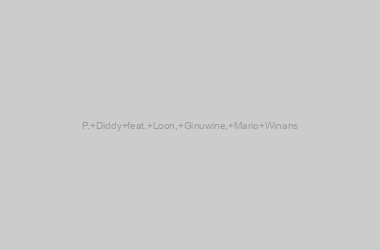 P. Diddy feat. Loon, Ginuwine, Mario Winans