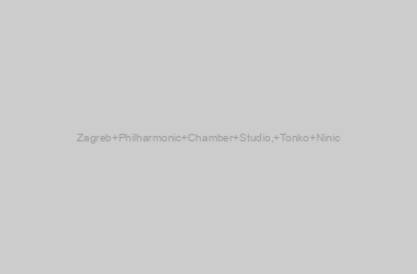 Zagreb Philharmonic Chamber Studio, Tonko Ninic