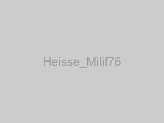 Heisse_Milif76